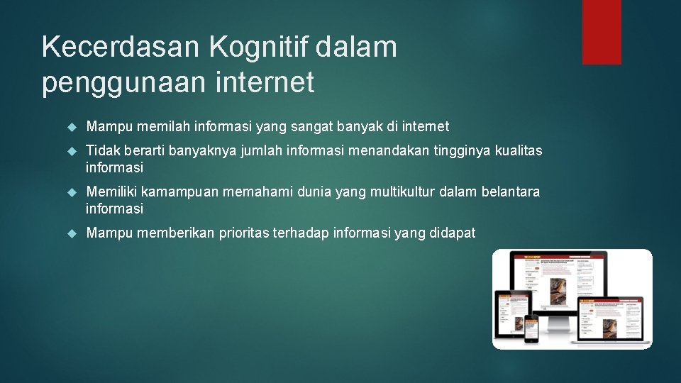 Kecerdasan Kognitif dalam penggunaan internet Mampu memilah informasi yang sangat banyak di internet Tidak