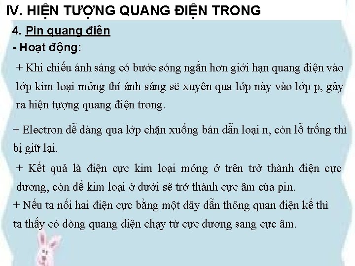 IV. HIỆN TƯỢNG QUANG ĐIỆN TRONG 4. Pin quang điện - Hoạt động: +