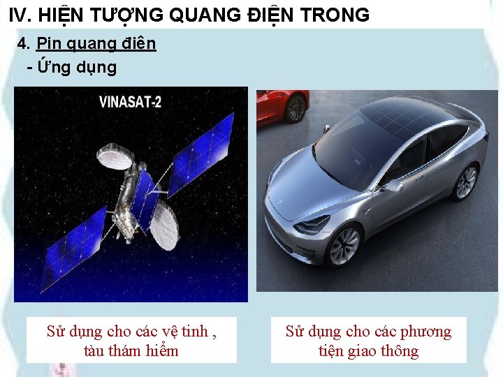 IV. HIỆN TƯỢNG QUANG ĐIỆN TRONG 4. Pin quang điện - Ứng dụng Sử