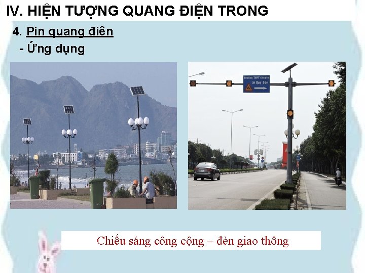 IV. HIỆN TƯỢNG QUANG ĐIỆN TRONG 4. Pin quang điện - Ứng dụng Chiếu