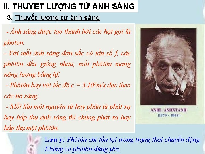 II. THUYẾT LƯỢNG TỬ ÁNH SÁNG 3. Thuyết lượng tử ánh sáng - Ánh