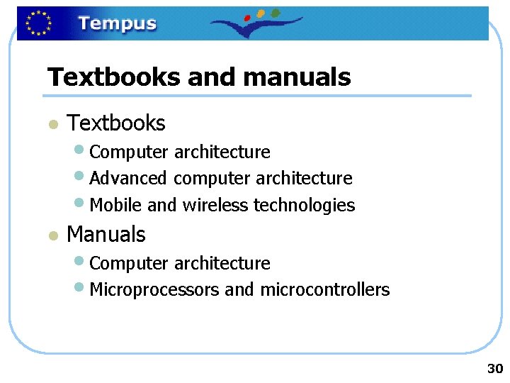 Textbooks and manuals l Textbooks l Manuals • Computer architecture • Advanced computer architecture