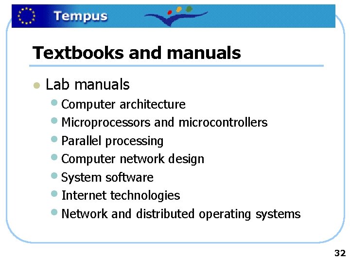 Textbooks and manuals l Lab manuals • Computer architecture • Microprocessors and microcontrollers •