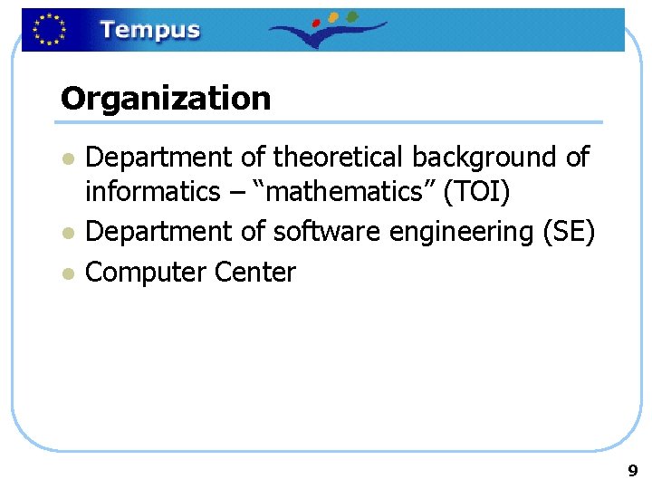 Organization l l l Department of theoretical background of informatics – “mathematics” (TOI) Department
