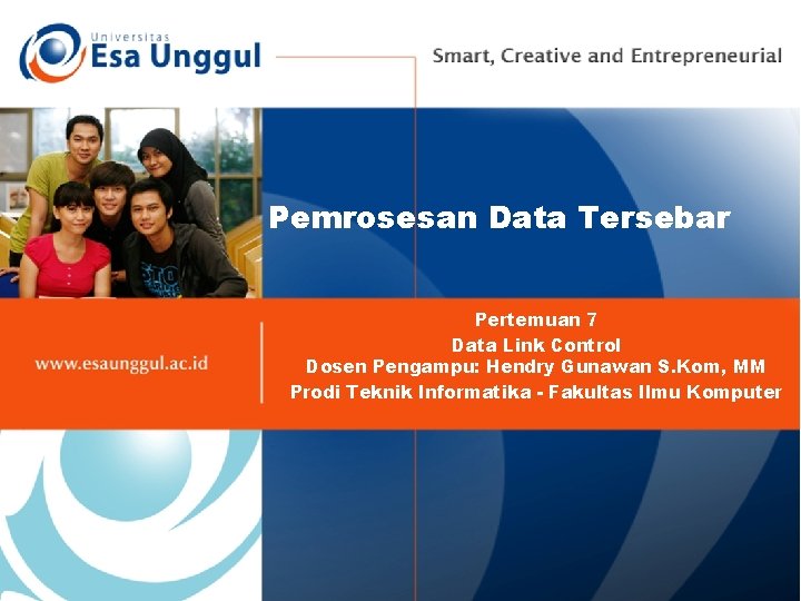 Pemrosesan Data Tersebar Pertemuan 7 Data Link Control Dosen Pengampu: Hendry Gunawan S. Kom,