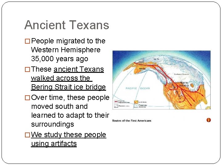 Ancient Texans � People migrated to the Western Hemisphere 35, 000 years ago �