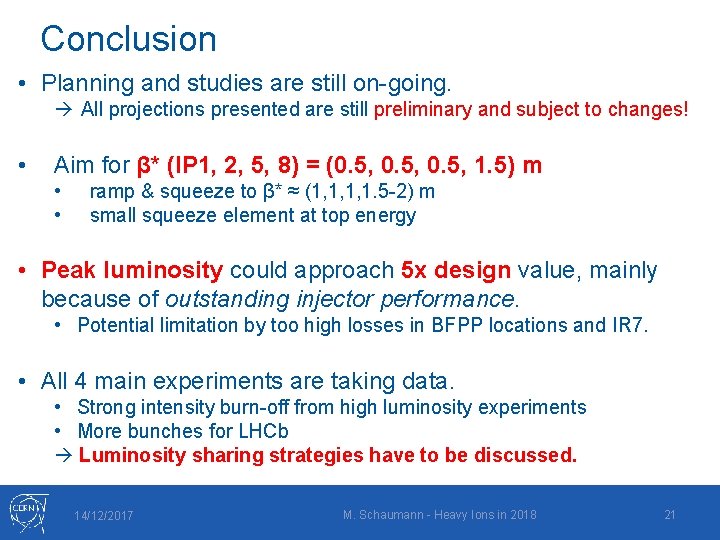 Conclusion • Planning and studies are still on-going. All projections presented are still preliminary