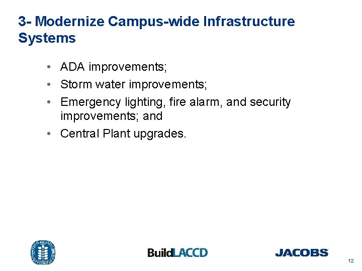 3 - Modernize Campus-wide Infrastructure Systems • ADA improvements; • Storm water improvements; •