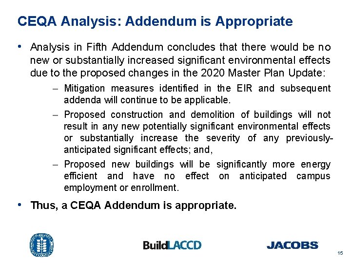 CEQA Analysis: Addendum is Appropriate • Analysis in Fifth Addendum concludes that there would