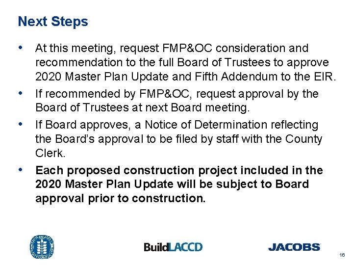 Next Steps • At this meeting, request FMP&OC consideration and • • • recommendation