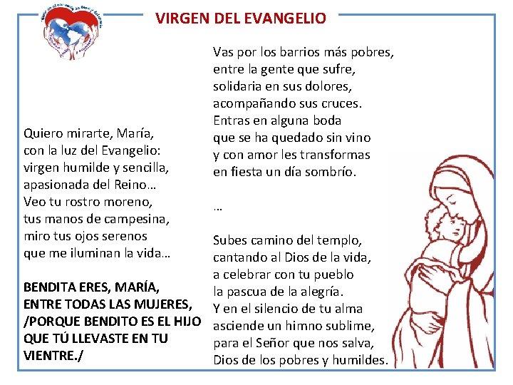 VIRGEN DEL EVANGELIO Quiero mirarte, María, con la luz del Evangelio: virgen humilde y