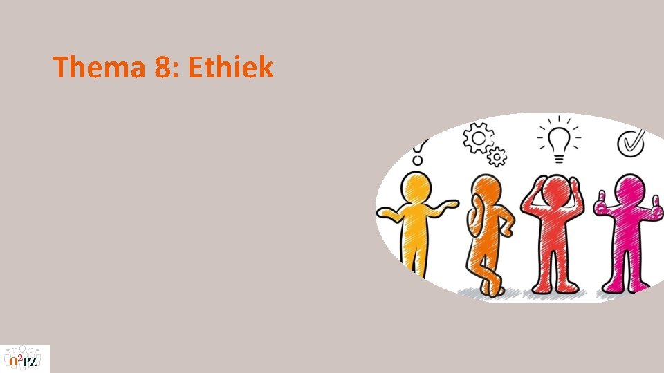 Thema 8: Ethiek 