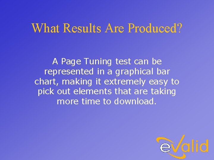 What Results Are Produced? A Page Tuning test can be represented in a graphical