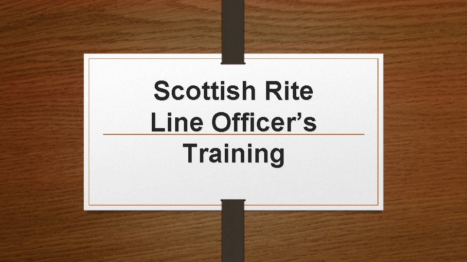 Scottish Rite Line Officer’s Training 