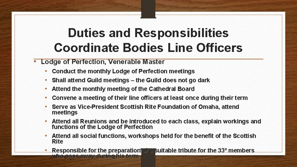 Duties and Responsibilities Coordinate Bodies Line Officers • Lodge of Perfection, Venerable Master •