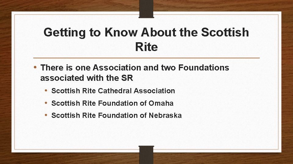 Getting to Know About the Scottish Rite • There is one Association and two