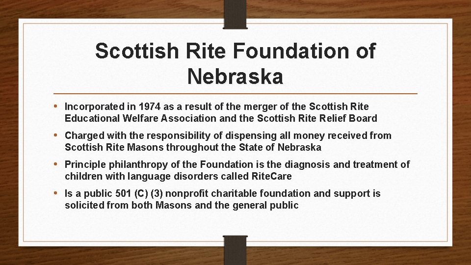 Scottish Rite Foundation of Nebraska • Incorporated in 1974 as a result of the