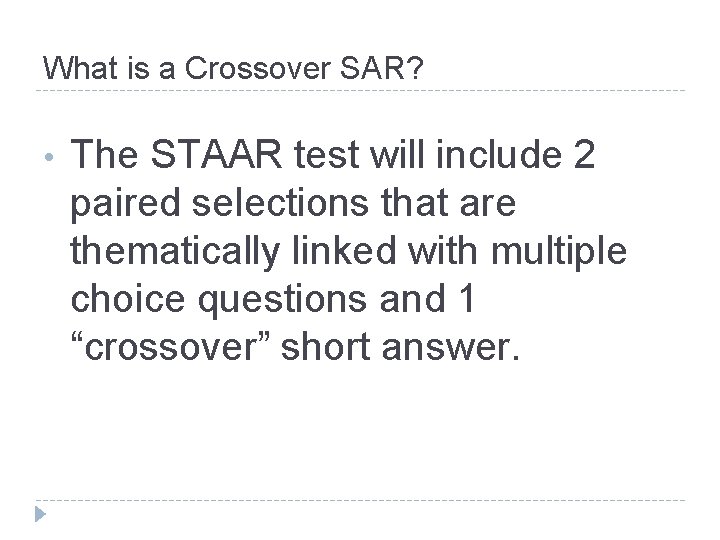 What is a Crossover SAR? • The STAAR test will include 2 paired selections