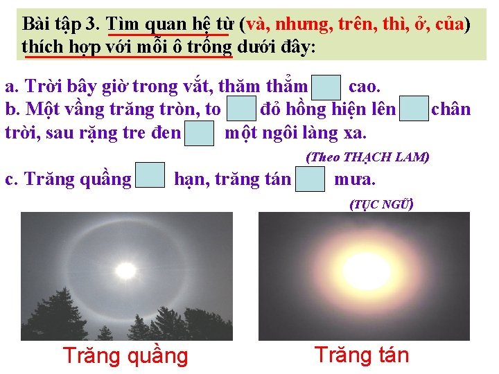 Bài tập 3. Tìm quan hệ từ (và, nhưng, trên, thì, ở, của) thích