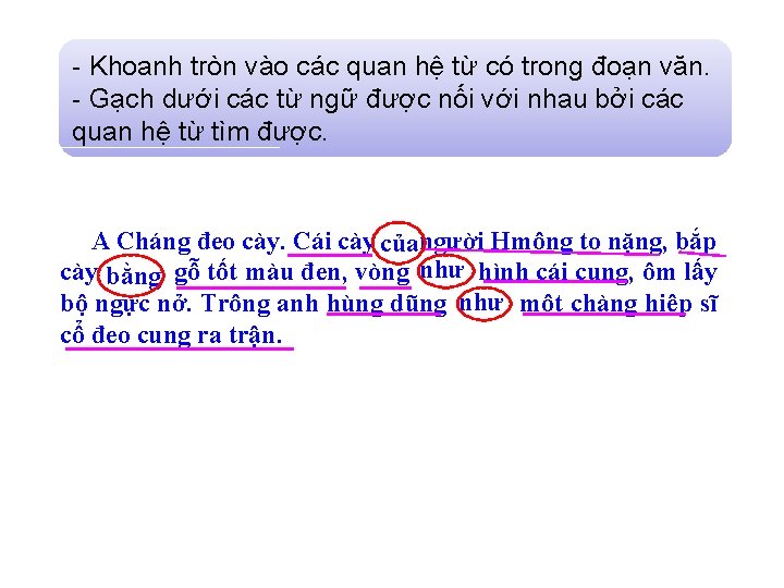 - Khoanh tròn vào các quan hệ từ có trong đoạn văn. - Gạch