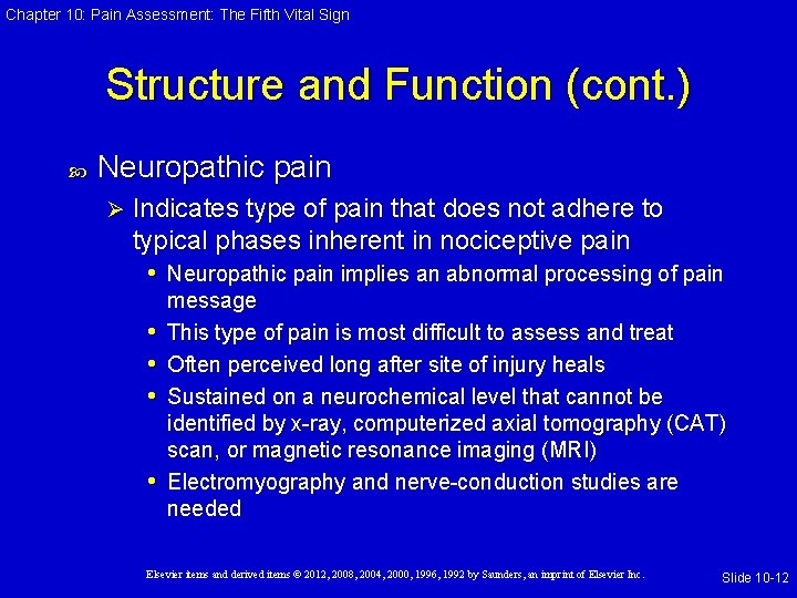 Chapter 10: Pain Assessment: The Fifth Vital Sign Structure and Function (cont. ) Neuropathic