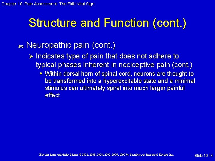 Chapter 10: Pain Assessment: The Fifth Vital Sign Structure and Function (cont. ) Neuropathic