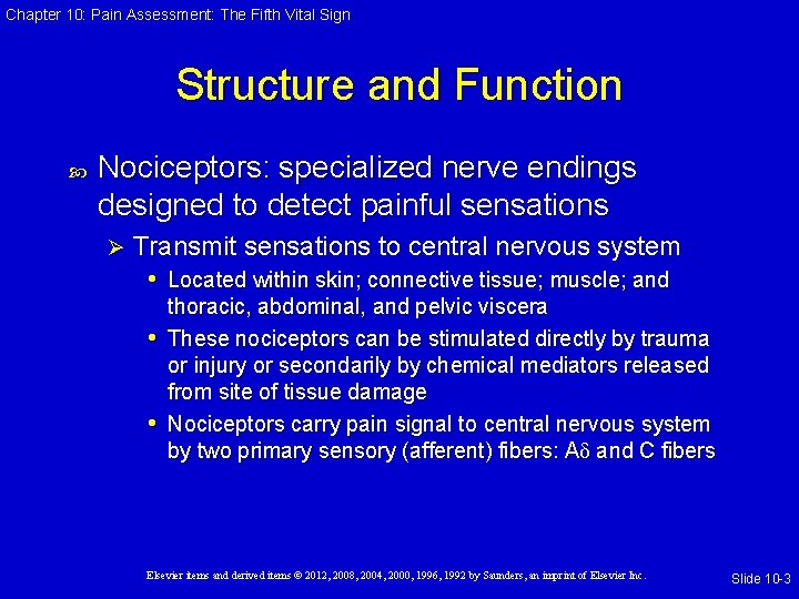 Chapter 10: Pain Assessment: The Fifth Vital Sign Structure and Function Nociceptors: specialized nerve