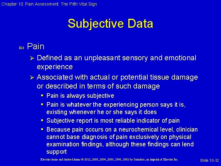 Chapter 10: Pain Assessment: The Fifth Vital Sign Subjective Data Pain Defined as an