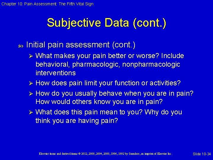 Chapter 10: Pain Assessment: The Fifth Vital Sign Subjective Data (cont. ) Initial pain