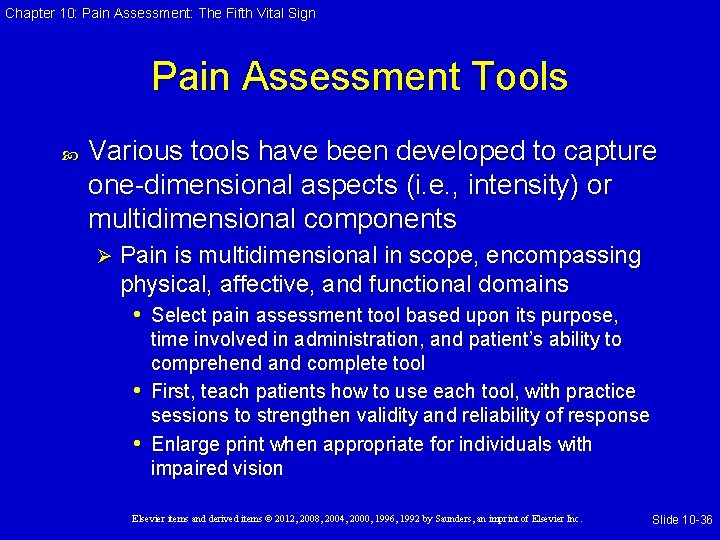 Chapter 10: Pain Assessment: The Fifth Vital Sign Pain Assessment Tools Various tools have