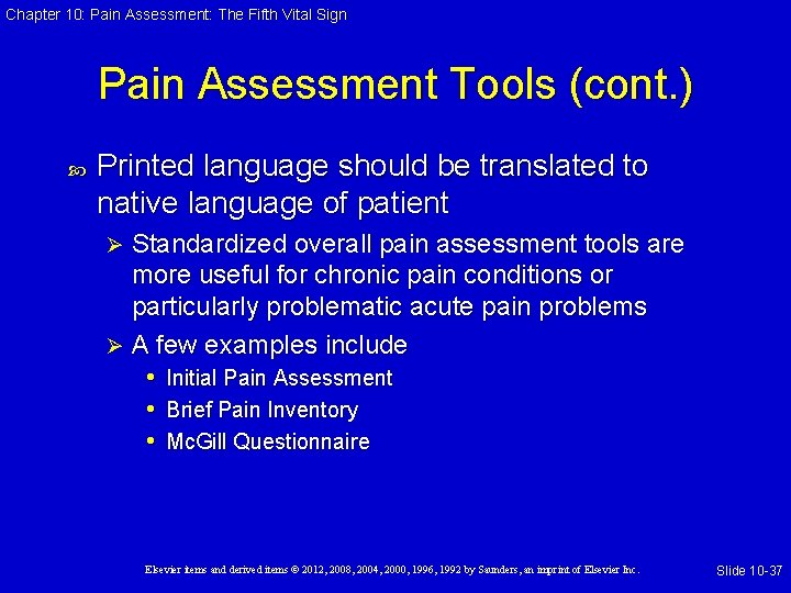 Chapter 10: Pain Assessment: The Fifth Vital Sign Pain Assessment Tools (cont. ) Printed