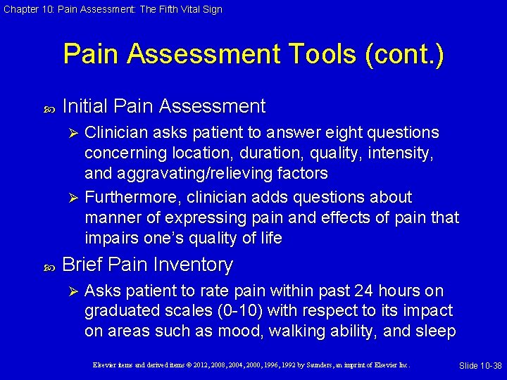 Chapter 10: Pain Assessment: The Fifth Vital Sign Pain Assessment Tools (cont. ) Initial
