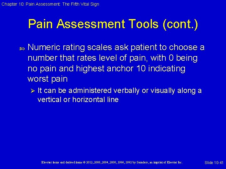 Chapter 10: Pain Assessment: The Fifth Vital Sign Pain Assessment Tools (cont. ) Numeric