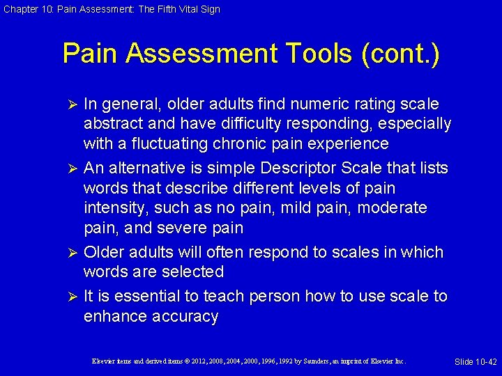 Chapter 10: Pain Assessment: The Fifth Vital Sign Pain Assessment Tools (cont. ) In