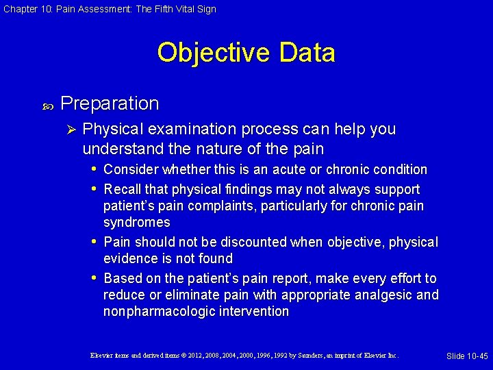 Chapter 10: Pain Assessment: The Fifth Vital Sign Objective Data Preparation Ø Physical examination