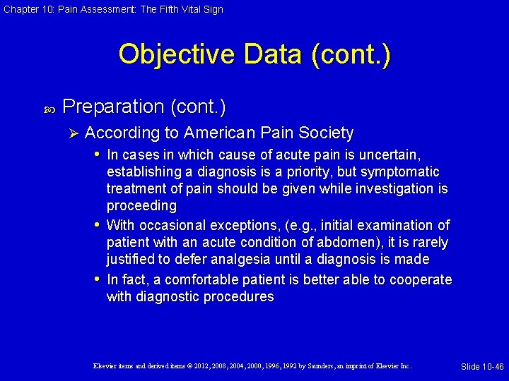 Chapter 10: Pain Assessment: The Fifth Vital Sign Objective Data (cont. ) Preparation (cont.