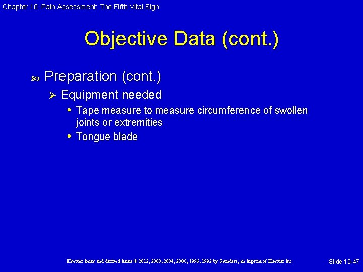 Chapter 10: Pain Assessment: The Fifth Vital Sign Objective Data (cont. ) Preparation (cont.