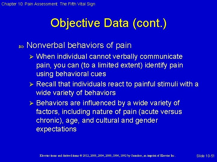 Chapter 10: Pain Assessment: The Fifth Vital Sign Objective Data (cont. ) Nonverbal behaviors