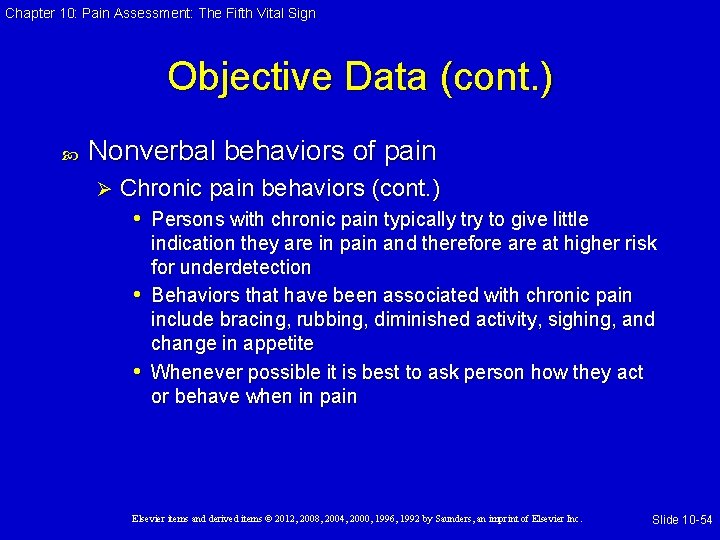 Chapter 10: Pain Assessment: The Fifth Vital Sign Objective Data (cont. ) Nonverbal behaviors