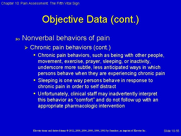 Chapter 10: Pain Assessment: The Fifth Vital Sign Objective Data (cont. ) Nonverbal behaviors