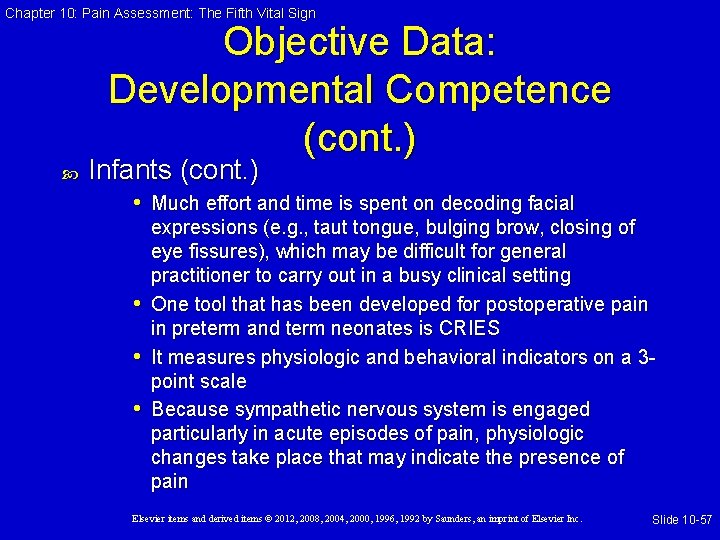 Chapter 10: Pain Assessment: The Fifth Vital Sign Objective Data: Developmental Competence (cont. )