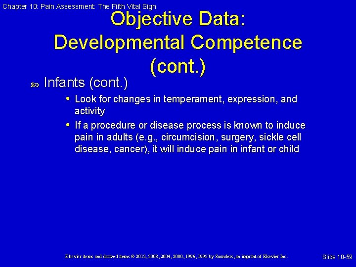 Chapter 10: Pain Assessment: The Fifth Vital Sign Objective Data: Developmental Competence (cont. )