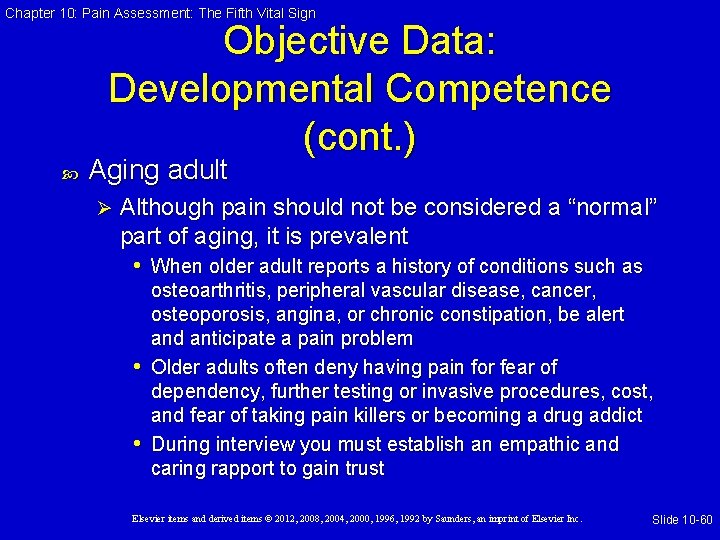 Chapter 10: Pain Assessment: The Fifth Vital Sign Objective Data: Developmental Competence (cont. )