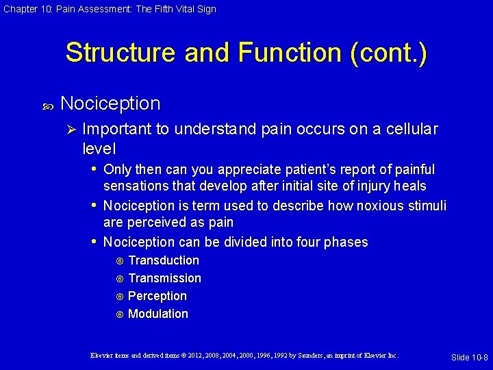 Chapter 10: Pain Assessment: The Fifth Vital Sign Structure and Function (cont. ) Nociception