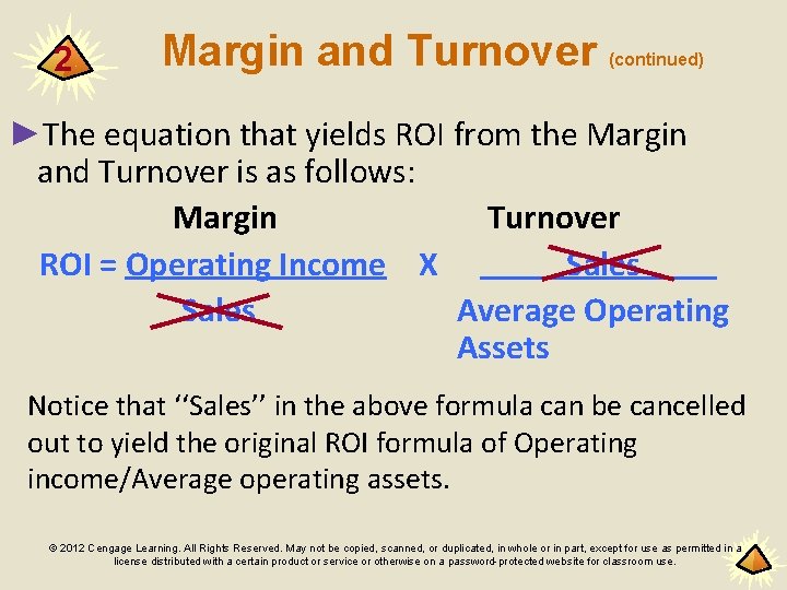 2 Margin and Turnover (continued) ►The equation that yields ROI from the Margin and