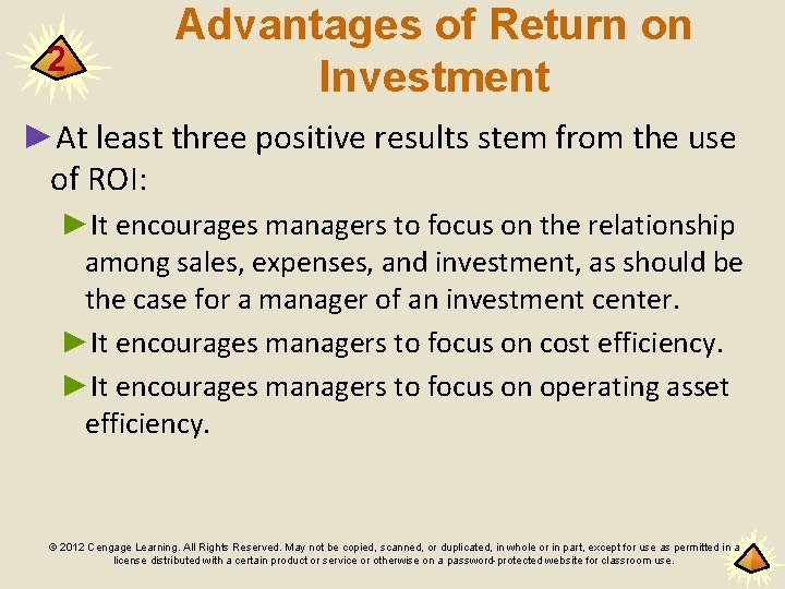 2 Advantages of Return on Investment ►At least three positive results stem from the