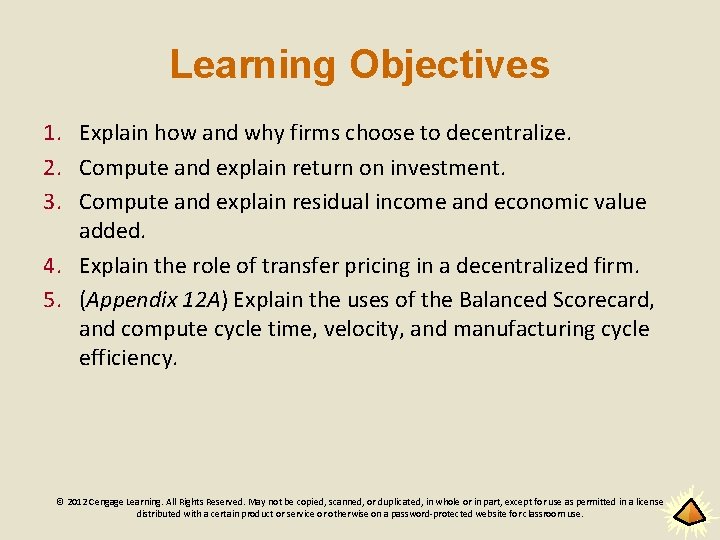 Learning Objectives 1. Explain how and why firms choose to decentralize. 2. Compute and