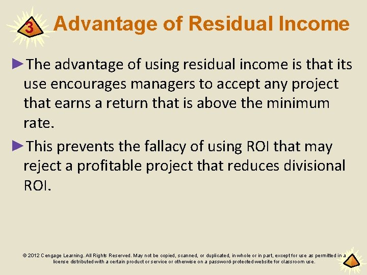 3 Advantage of Residual Income ►The advantage of using residual income is that its