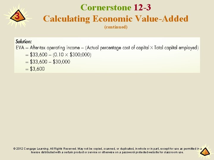 3 Cornerstone 12 -3 Calculating Economic Value-Added (continued) © 2012 Cengage Learning. All Rights