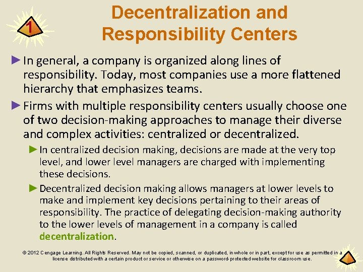 1 Decentralization and Responsibility Centers ►In general, a company is organized along lines of